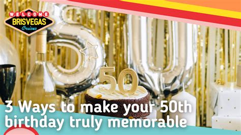 50th Birthday ideas: 3 ways to make your celebration truly memorable ...