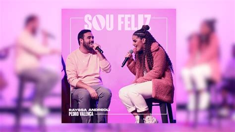 PedroValenca E Rayssa Andreoli SOU FELIZ LIVE SESSION NT PLAY