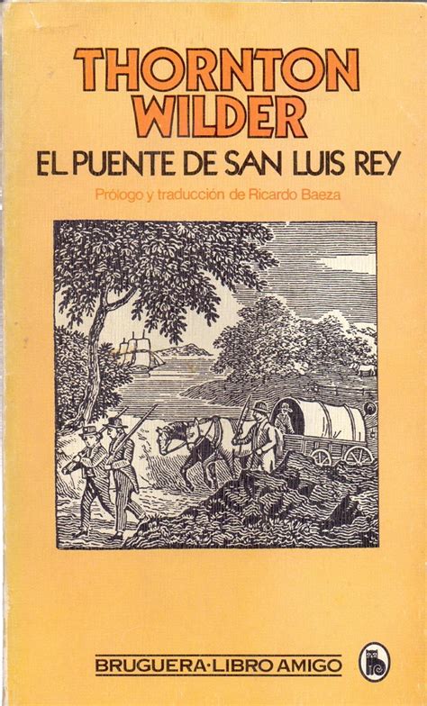 EL PUENTE DE SAN LUIS REY By Thornton Wilder Prologo Y Traduccion De