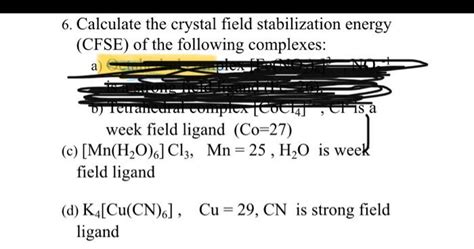 Solved 6 Calculate The Crystal Field Stabilization Energy Chegg