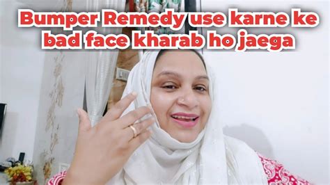 Bumper Remedy Use Karne Ke Baad Face Kharab Ho Jaega Youtube