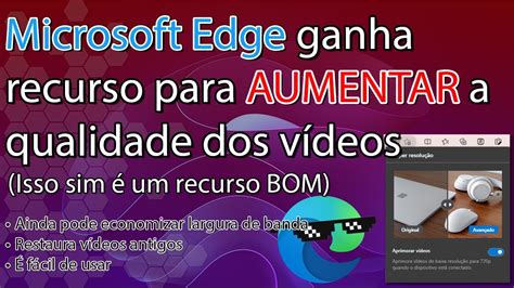 🌟microsoft Edge Ganha Recurso Que Aprimora A Qualidade De Imagem Dos