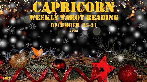 Capricorn Weekly Tarot Reading Dec 25 31 2023 SOMETHING NEEDS TO