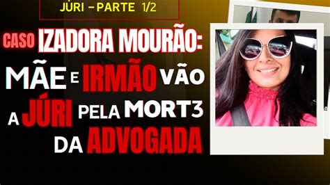 J Ri Parte Caso Izadora Mour O Julgamento Da M E E Irm O Pela M Rt