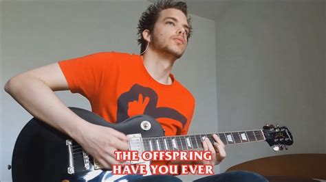 Have You Ever The Offspring Guitar Cover Youtube