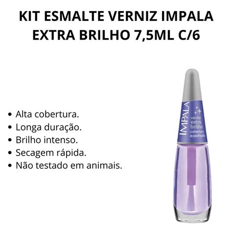 Kit Esmalte Verniz Impala Extra Brilho Ml C