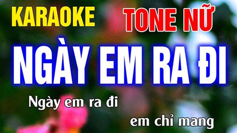 Ngày Em Ra Đi Karaoke Tone Nữ Nhạc Sống l Phối Hay Dễ Hát l Thế Khang