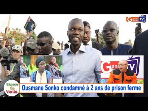 Urgent Ousmane Sonko Condamn Ans De Prisons Ferme Youtube