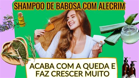 Passo A Passo Shampoo De Babosa Alecrim Acaba A Queda De