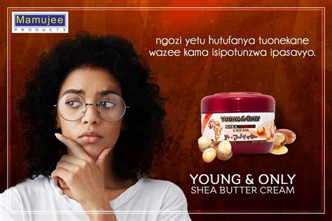 Young And Only Shea Butter Cream Hufanya Ngozi Yako Kwa Nyororo Na Laini