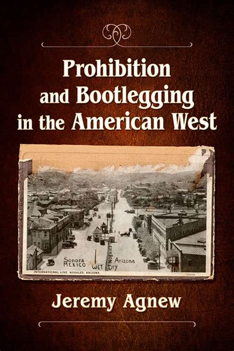 Prohibition and Bootlegging in the American West - Autobooks-Aerobooks