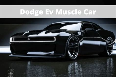 Dodge Ev Muscle Car Price Release Date All Specs An Automotive