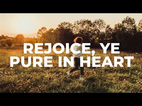 Rejoice Ye Pure In Heart YouTube