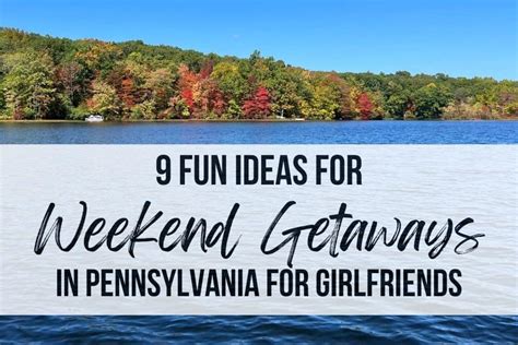 Best Weekend Getaways In Pa For Girlfriends