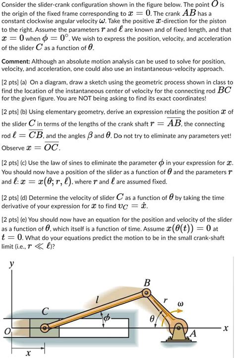 Solved Consider The Slider Crank Configuration Shown In The Figure