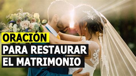 ORACIÓN PARA RESTAURAR EL MATRIMONIO YouTube