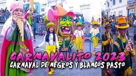 Carnavalito 2023 Carnaval De Negros Y Blancos En Pasto YouTube