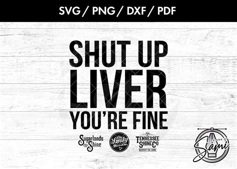 Shut Up Liver Youre Fine Svg Png Dxf Pdf Gatlinburg Svg Vacation