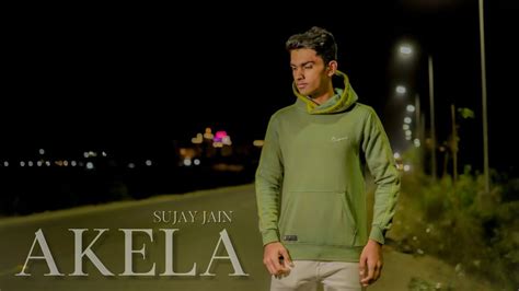 Akela Official Music Video Acoustic Version Sujay Jain Youtube