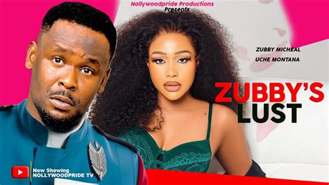 ZUBBY S LUST ZUBBY MICHEAL UCHE MONTANA EVE ESSIEN 2023 NEW HIT