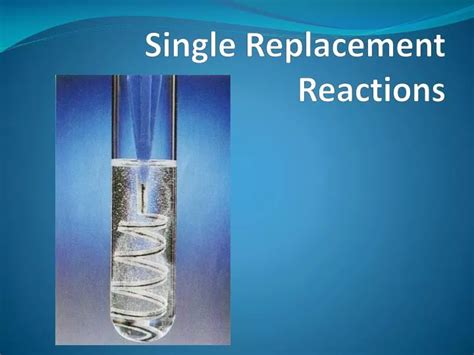 PPT - Single Replacement Reactions PowerPoint Presentation, free ...