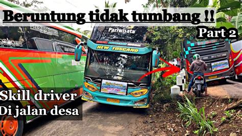 Skill Driver Bus Di Jalan Desa Di Uji Uji Nyali Bagi Sopir Bus