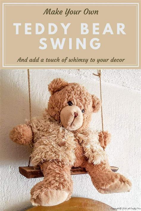 Making A Teddy Bear Swing And Other Interesting Things Teddy Bear