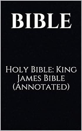 Holy Bible King James Bible Annotated Kindle Edition By Bible Kjv