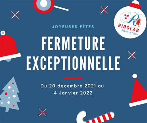 Fermeture Exceptionnelle Du D Cembre Au Janvier Ribolab