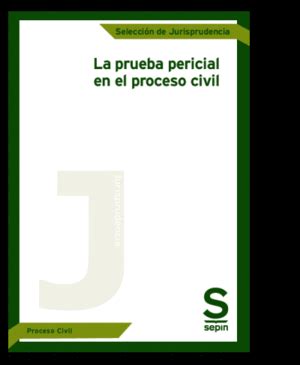 La Prueba Pericial En El Proceso Civil Editorial Sepin