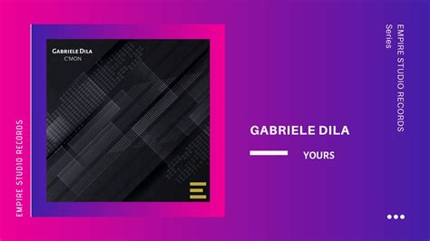 Gabriele Dila Yours Empire Studio Records YouTube