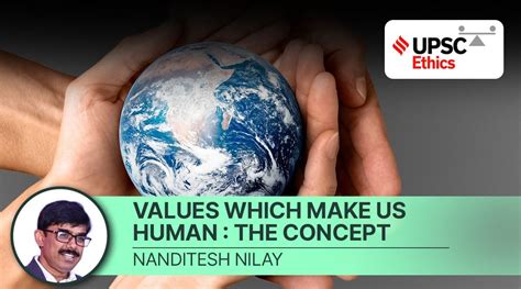 Upsc Ethics Simplified Values Which Make Us Human — The Concept