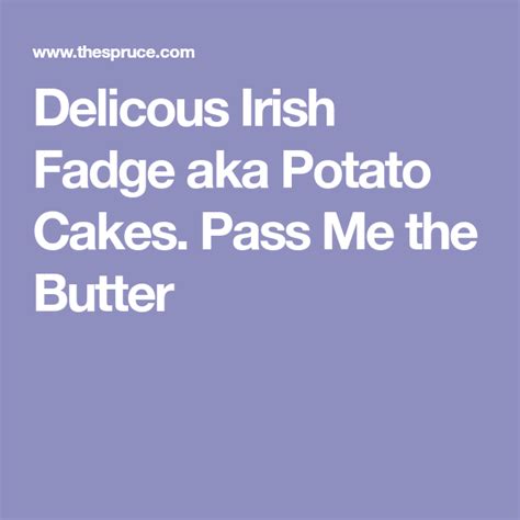 Delicous Irish Fadge Aka Potato Cakes Pass Me The Butter Ricetta