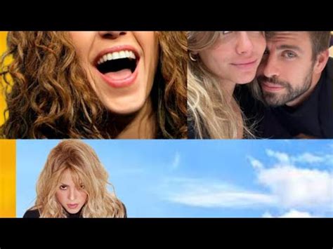 SHAKIRA SE DESPACHA CONTRA CLARA Y PIQUE YouTube