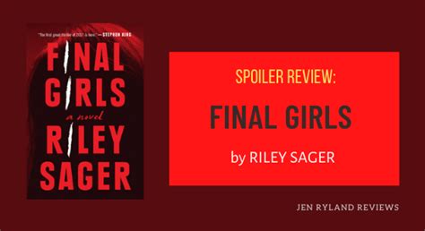 Spoiler Discussion and Plot Summary for Final Girls by Riley Sager - Jen Ryland Reviews