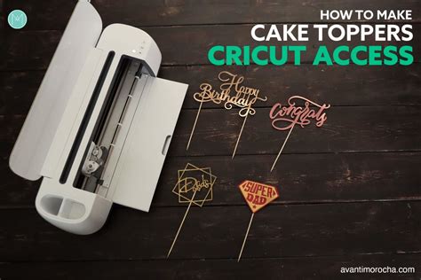 DIY Cake Toppers – Cricut Access – Avanti Morocha