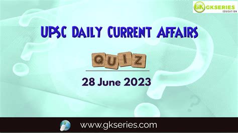 Upsc Daily Current Affairs Quiz June