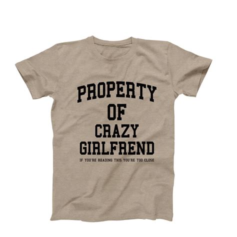 Property Of Crazy Girlfriend Shirt Crazy Girlfriend Tee Funny T