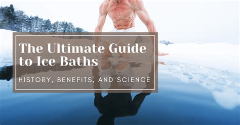 The Ultimate Guide To Ice Baths History Benefits And Science