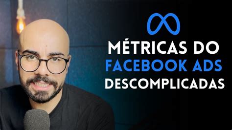 Tudo Sobre M Tricas Do Facebook Ads Youtube