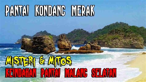 Misteri Pantai Malang Selatan Pantai Kondang Merak Misteri And Mitos