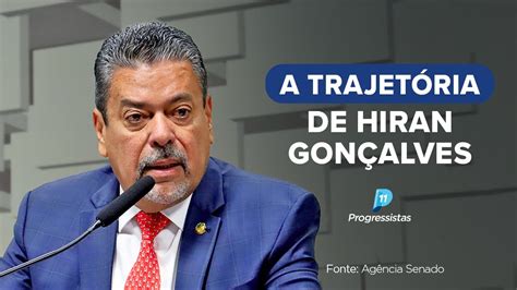 Conhe A A Trajet Ria De Hiran Gon Alves Senador Eleito Pelo