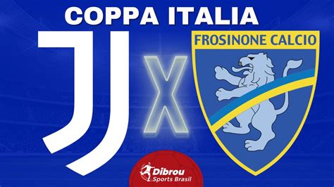 JUVENTUS X FROSINONE AO VIVO COPA ITÁLIA QUARTAS DE FINAL