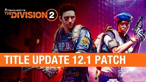 The Division 2 Title Update 121 Patch Notes Resident Evil Crossover