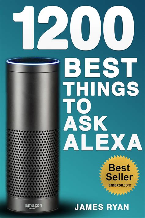 Alexa 1200 Best Things To Ask Alexa The Top Alexa