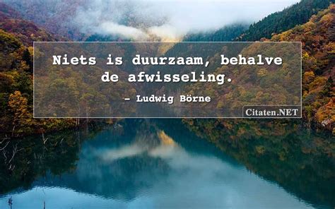 Citaten Met Afwisseling Citaten Quotes Aforismen En Wijsheden