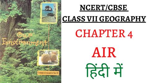 Chapter 4 AIR 7th Class NCERT Geography Book Our Environment UPSC