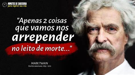 Cita Es De Mark Twain Que Valem A Pena Ouvir Cita Es Que Mudam