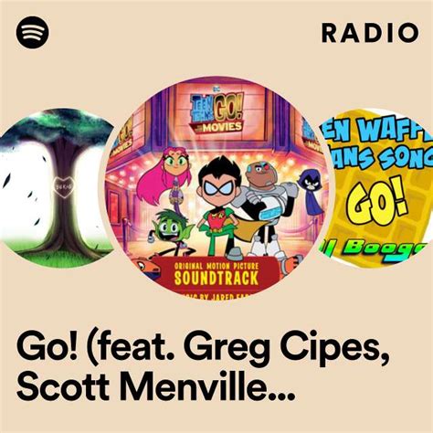 Go Feat Greg Cipes Scott Menville Khary Payton Tara Strong