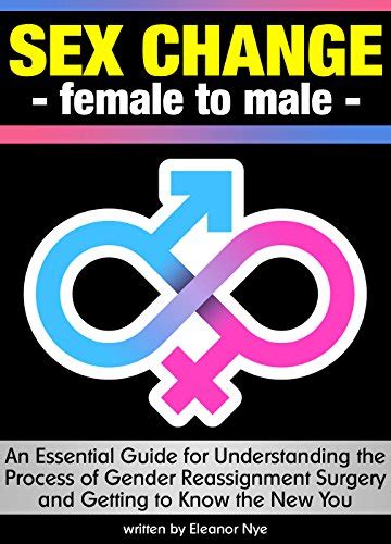 Sex Change Female To Male An Essential Guide For Understanding The